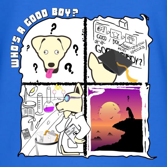 Who's a Good Boy? t shirt